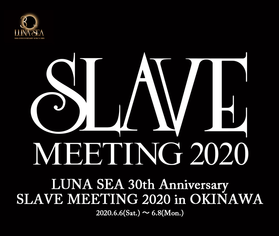 Luna Sea 30th Anniversary Slave Meeting In Okinawa